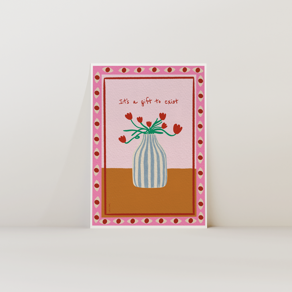 It's A Gift To Exist Print